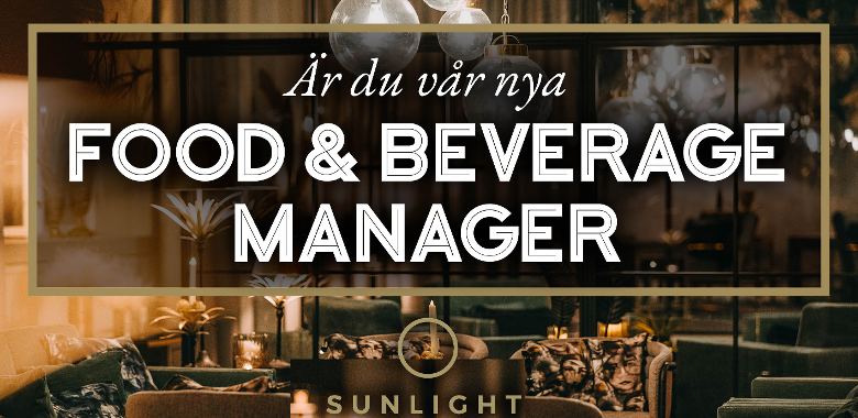 Jobba som F&B Manager hos Sunlight Hotell - Konferens -Restaurang- SPA